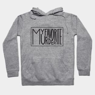 My Favorite Murder Typography Hoodie